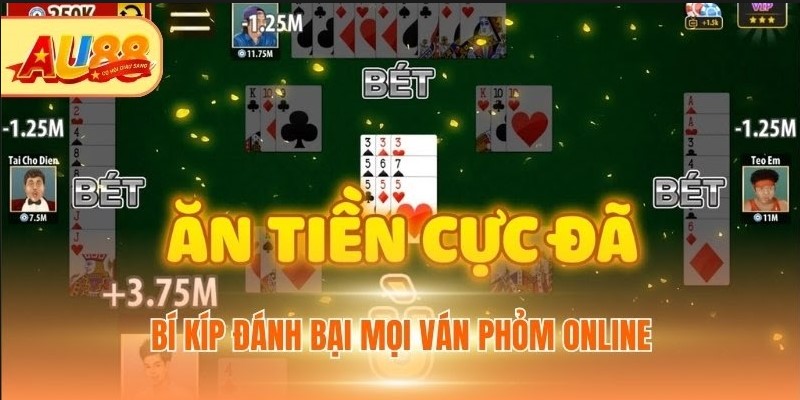 Game Phỏm Online Au88 Và Hướng Dẫn Cách Đánh Cực Chất Bí kíp đánh bại mọi ván Phỏm online